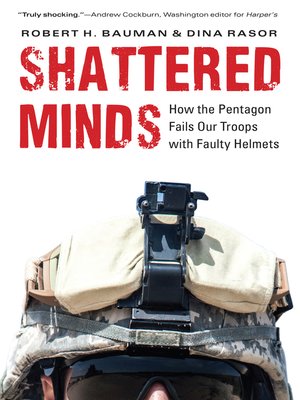 cover image of Shattered Minds: How the Pentagon Fails Our Troops with Faulty Helmets